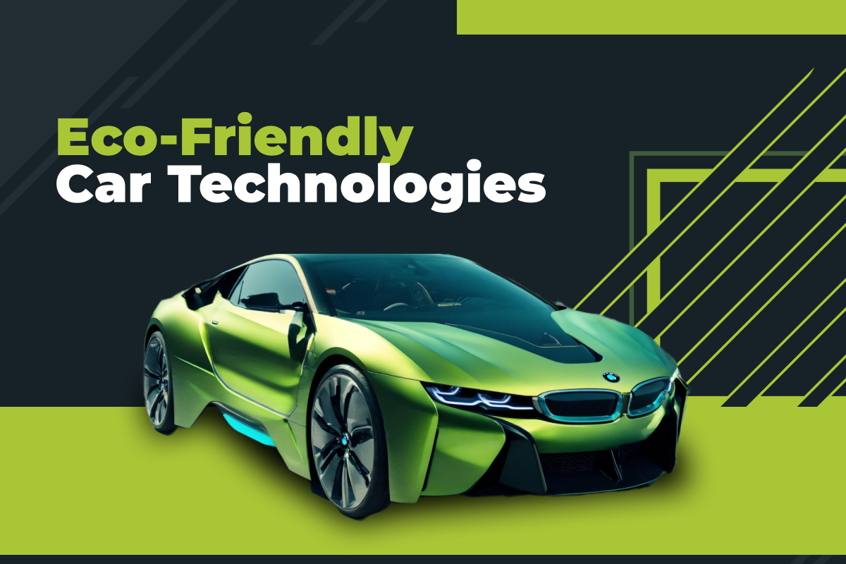 Eco-Friendly Car Technologies