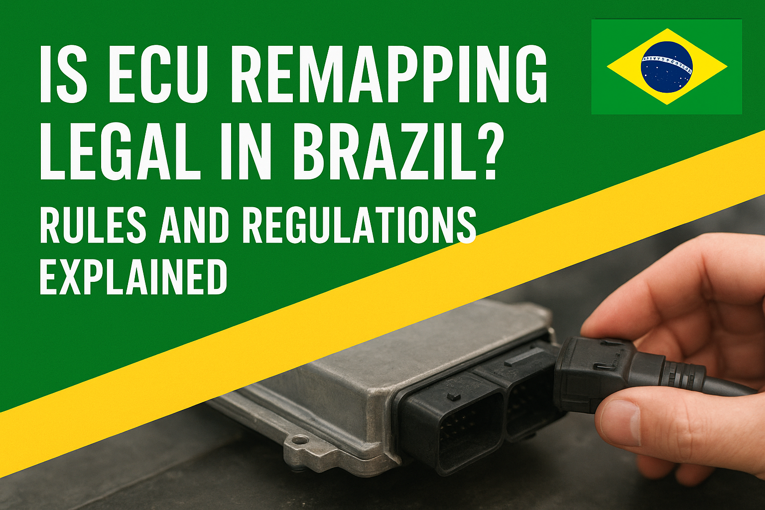 Is ECU Remapping Legal in Brazil? Rules and Regulations Explained