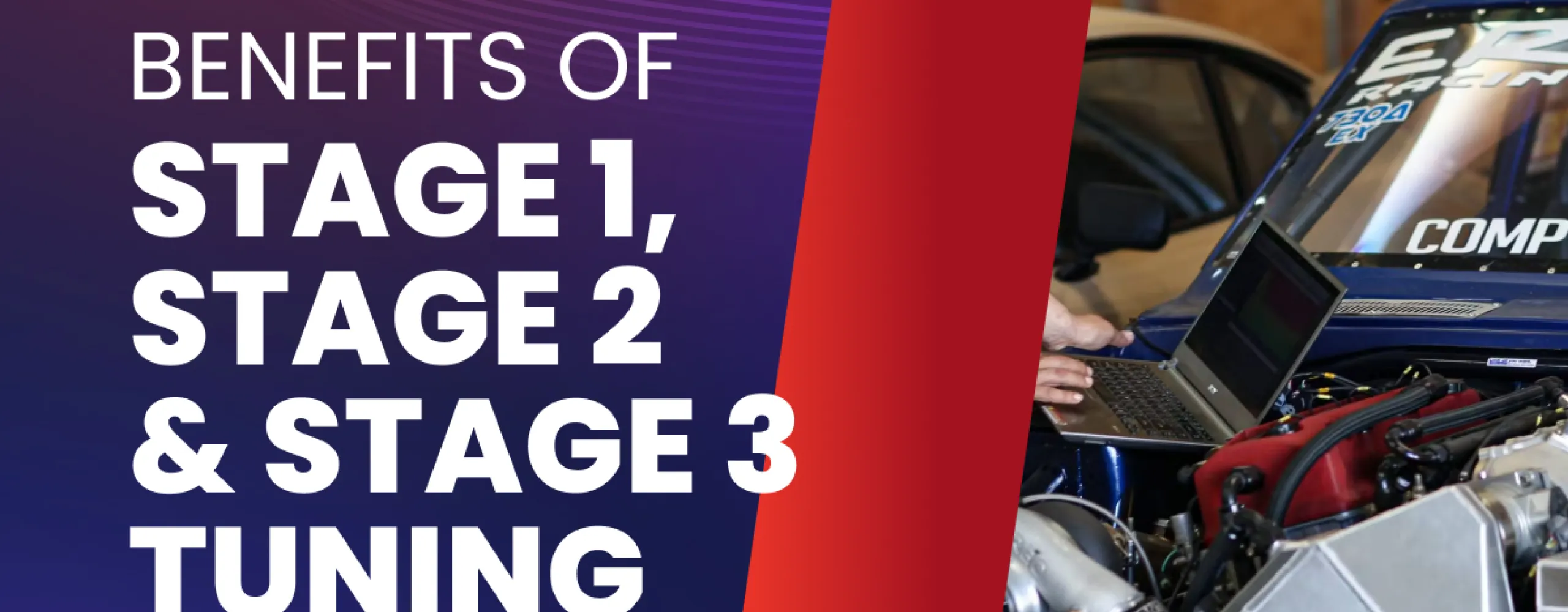 Benefits of Stage 1, Stage 2 & Stage 3 Tuning