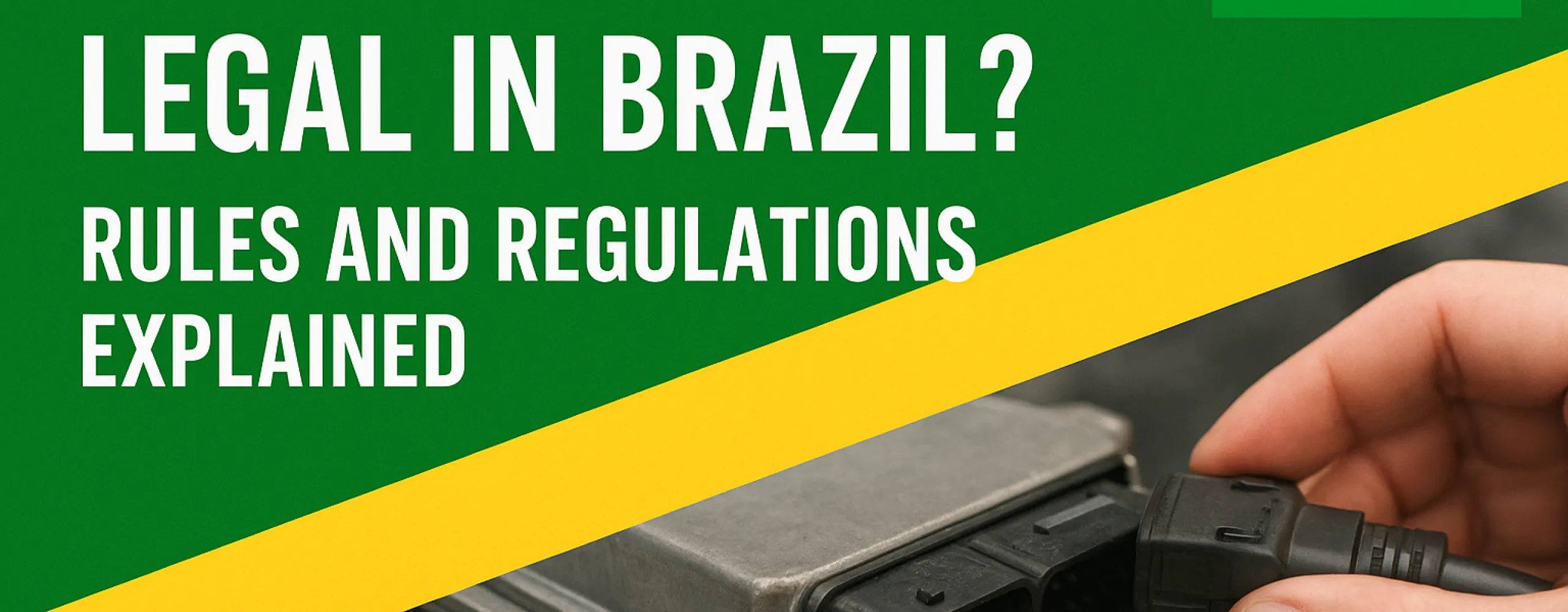 Is ECU Remapping Legal in Brazil? Rules and Regulations Explained