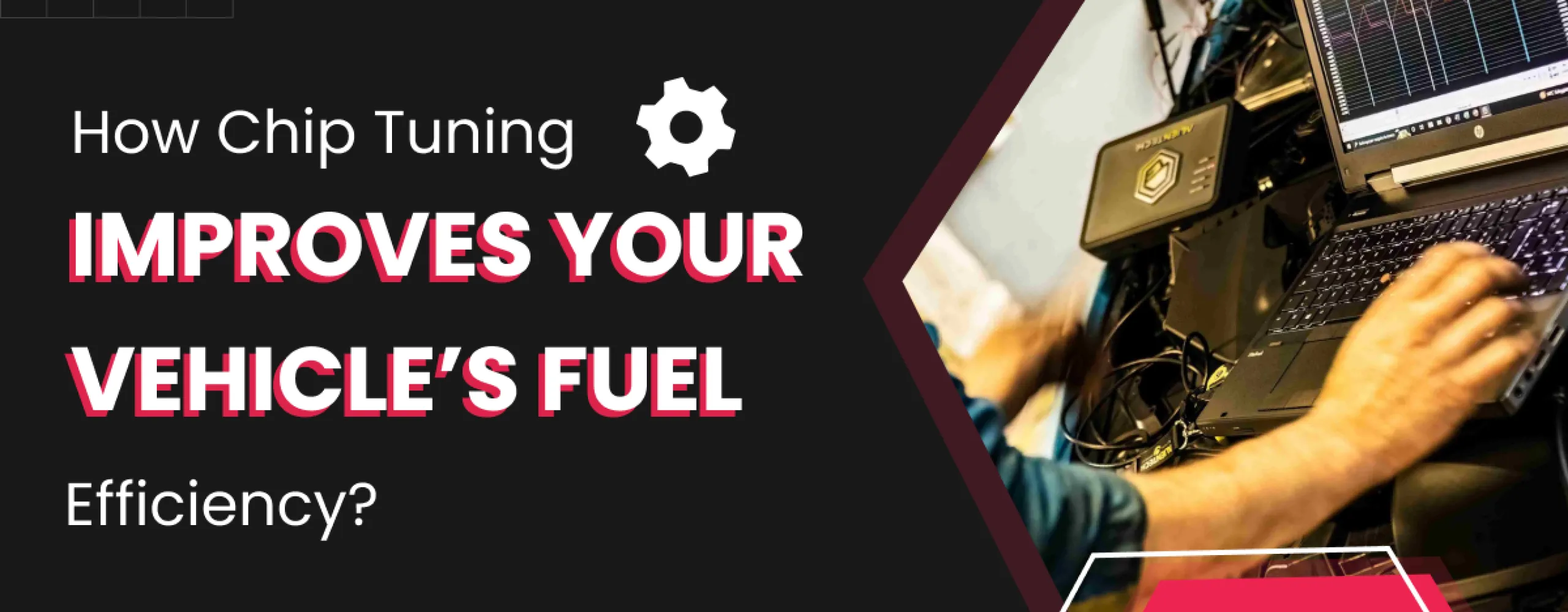 How Chip Tuning Improves Your Vehicle’s Fuel Efficiency