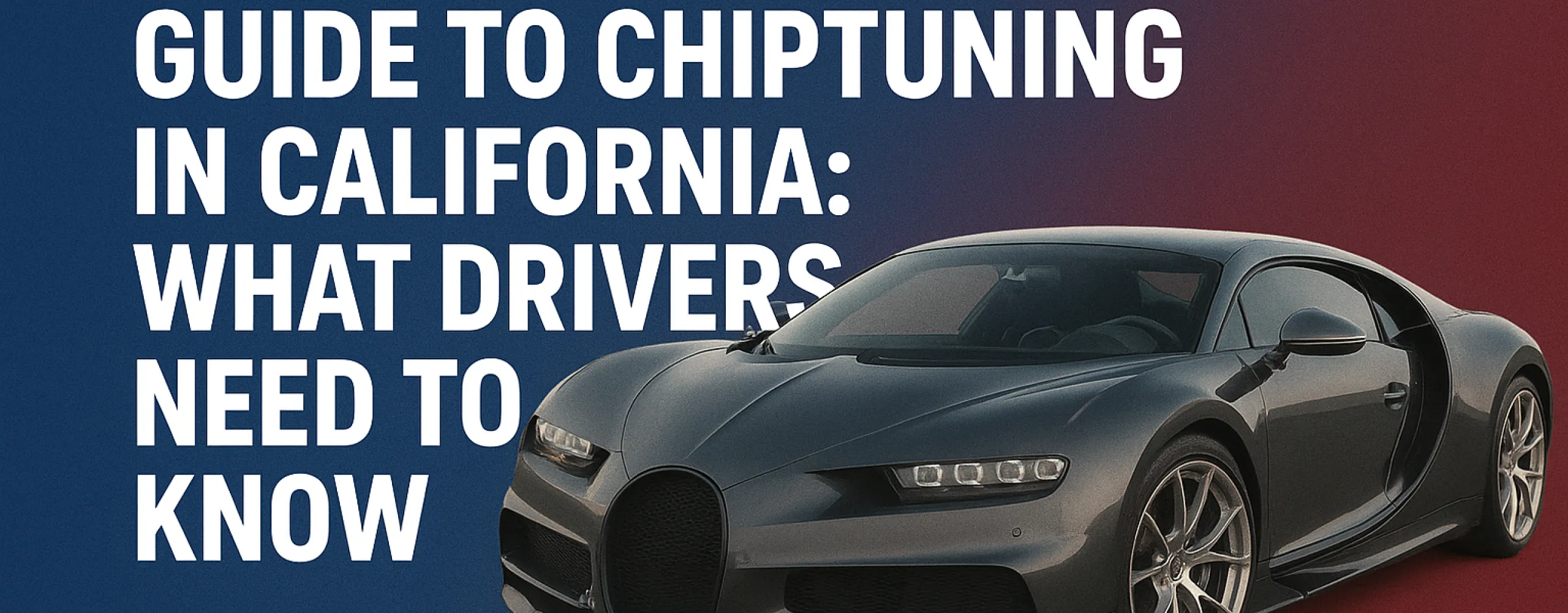 The Ultimate Guide to Chiptuning in California: What Drivers Need to Know
