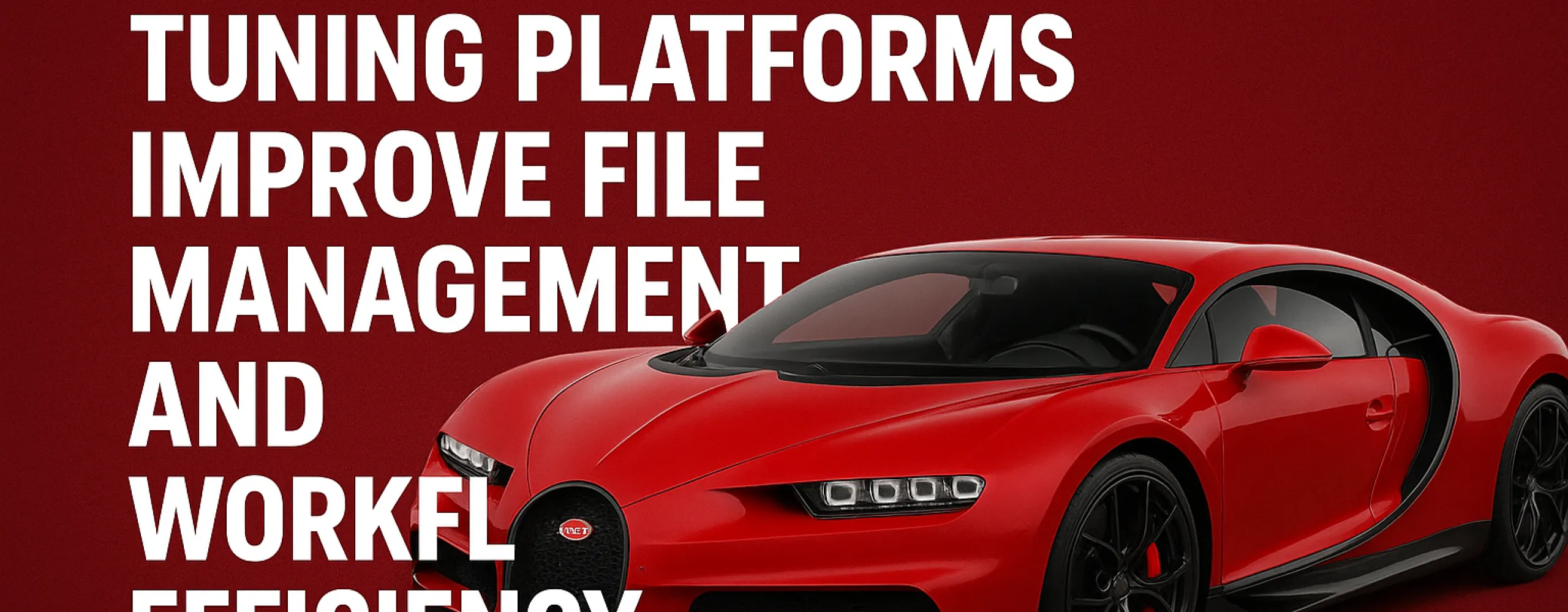 How B2B Car Tuning Platforms Improve File Management and Workflow Efficiency