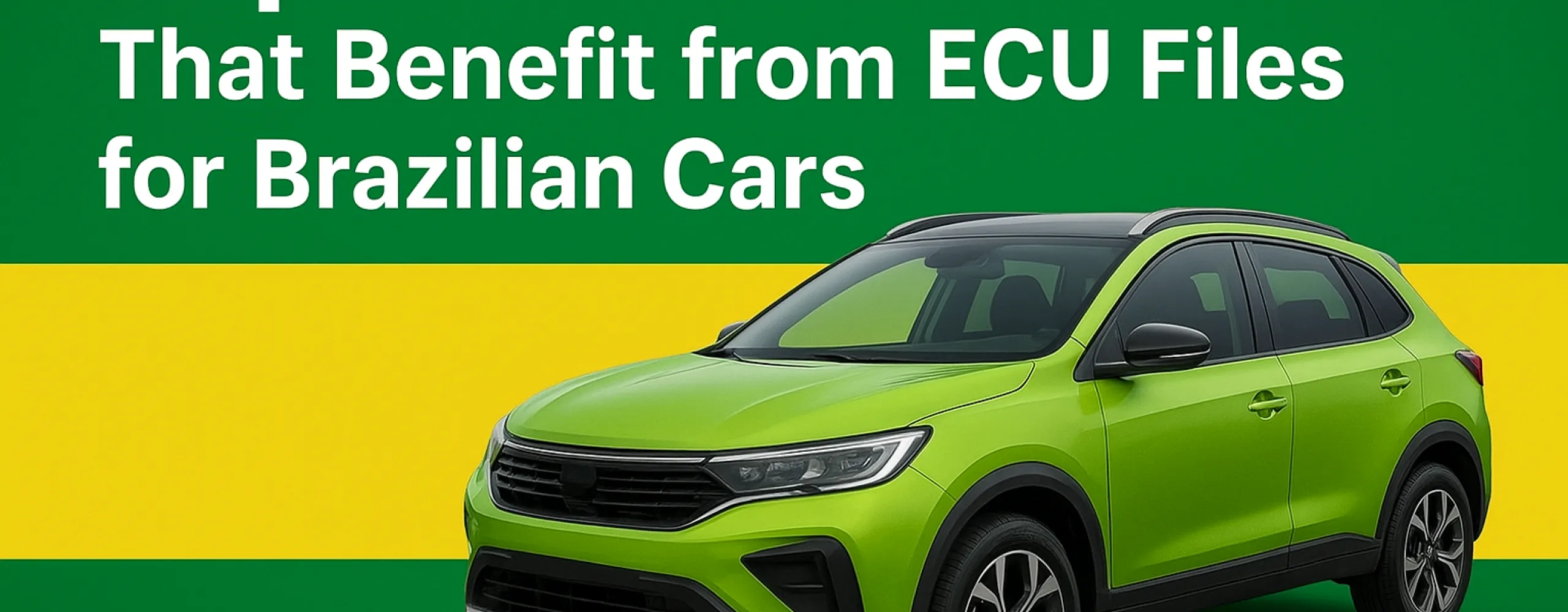 Top 5 Brazilian Cars That Benefit from ECU Files for Brazilian Cars